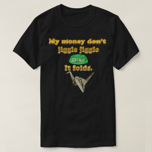Mijn geld gooit het logo lied niet in de kiem. t-shirt (Design voorkant)