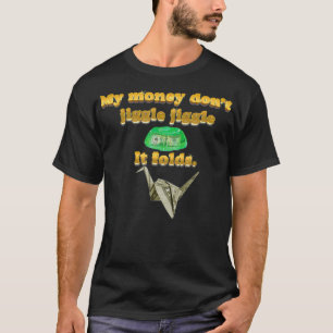 Mijn geld gooit het logo lied niet in de kiem. t-shirt