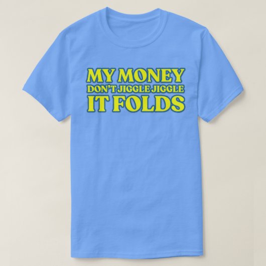 Mijn geld gooit me niet in de war, het vouwt Premi T-shirt (Design voorkant)