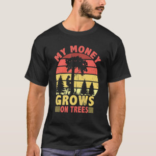 Mijn geld groeit op bomen houtkap boomkweker 3 t-shirt