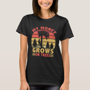 Mijn geld groeit op bomen houtkap boomkweker t-shirt