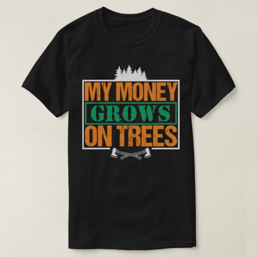 Mijn geld groeit op de bomen Funny Woodworker Pun T-shirt (Design voorkant)