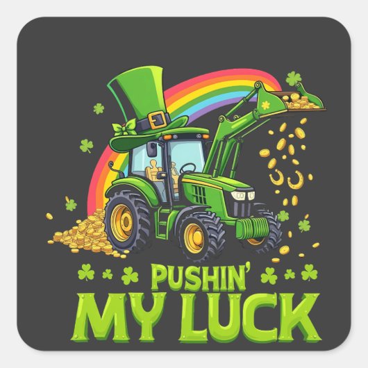 Mijn geluk beproeven Funny graafmachine St. Patric Vierkante Sticker (Voorkant)