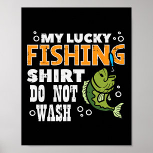Mijn geluksvishemd niet wassen, grappige vis angel poster