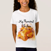 Mijn geroosterde kip t-shirt (Voorkant)
