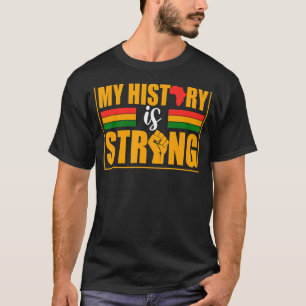 Mijn geschiedenis is een sterke zwarte geschiedeni t-shirt