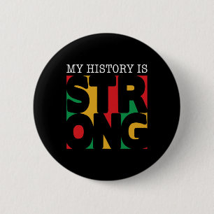 Mijn geschiedenis is sterk Zwarte Geschiedenis Maa Ronde Button 5,7 Cm