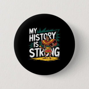 Mijn geschiedenis is sterke zwarte maand Afro-Amer Ronde Button 5,7 Cm
