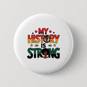Mijn geschiedenis is sterke zwarte maand Afro-Amer Ronde Button 5,7 Cm