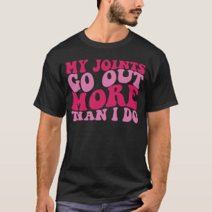 Mijn gewrichten gaan meer uit dan ik 1 t-shirt