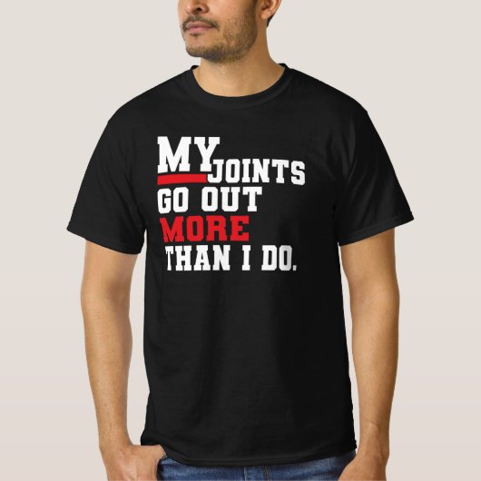 Mijn gewrichten gaan vaker uit dan ik Funny Aging T-shirt (Voorkant)