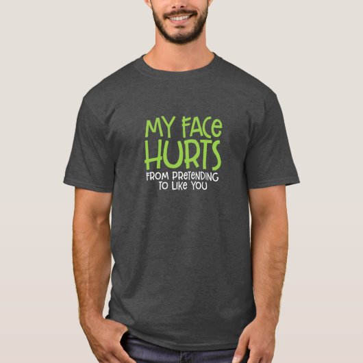 Mijn gezicht doet pijn… t-shirt (Voorkant)