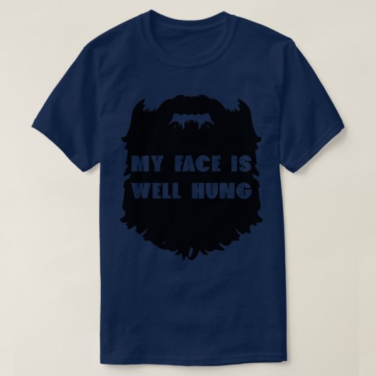 Mijn gezicht is goed opgehangen Funny Beard Design T-shirt (Design voorkant)