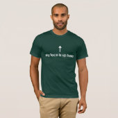 MIJN GEZICHT IS HIER BOVEN T-SHIRT (Voorkant volledig)