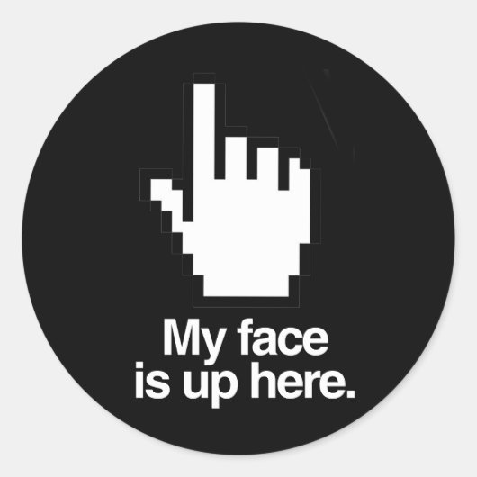 MIJN GEZICHT IS HIERBOVEN RONDE STICKER (Voorkant)