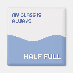 Mijn glas is altijd halfvol Retro optimistisch Magneet