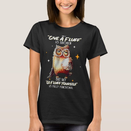 Mijn Go Fluff zelf is volledig functioneel slaperi T-shirt (Voorkant)