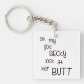 Mijn God Becky kijkt naar haar Butt. Sleutelhanger (Voorkant)