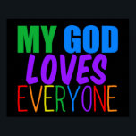 Mijn God houdt van iedereen mooie regenboog Poster<br><div class="desc">Mijn God houdt van iedereen. Groot religieus poster voor een homoseksuele Christelijk of iemand van een religie die gelooft in een hogere macht die van alle mensen houdt, homo of hetero. regenboogtekst met een opbeurende geloofsquote voor de LGBTQ-kerkgemeenschap.</div>