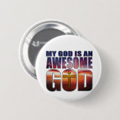 Mijn God is een GEWELDIGE GOD Ronde Button 5,7 Cm (Voorkant /achterkant)
