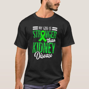 Mijn God is sterker dan een nierziekte voor een da T-shirt