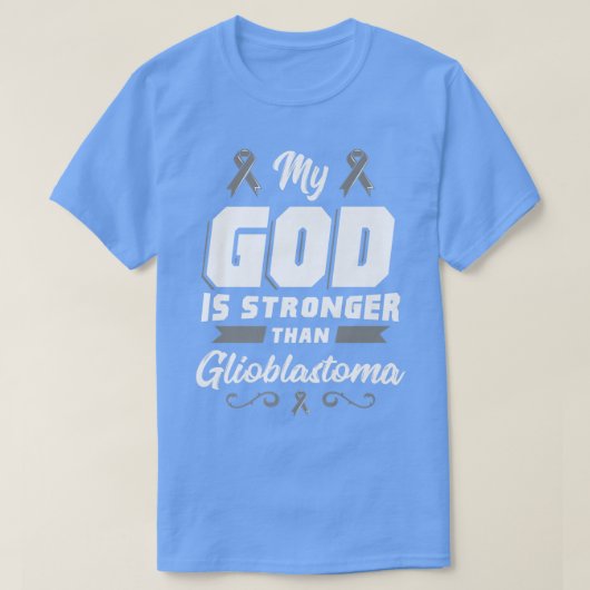 Mijn God is sterker dan Glioblastoma GBM Awareness T-shirt (Design voorkant)