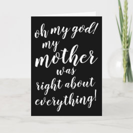 Mijn god, mijn moeder had gelijk over alles. kaart