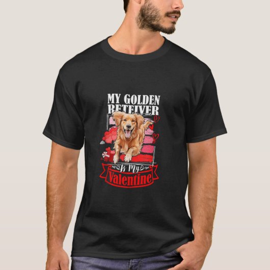 Mijn Golden Retriever is mijn Valentijn Funny Dog  T-shirt (Voorkant)