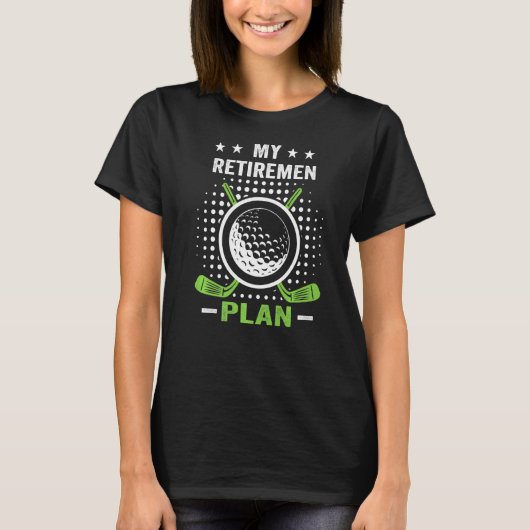 Mijn (Golf) pensioenplan Funny Gezegde Golfing T-shirt (Voorkant)