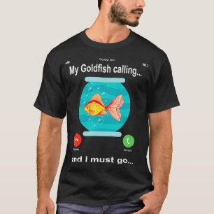 Mijn goudvis roept en ik moet gaan Funny Goldvis T-shirt