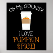 Mijn Gourd. Ik hou van Pumpkin Spice! Poster (Voorkant)