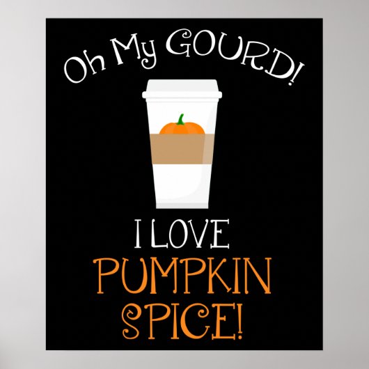 Mijn Gourd. Ik hou van Pumpkin Spice! Poster (Voorkant)