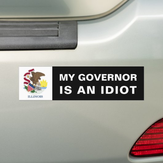 Mijn gouverneur is een Idiot - Illinois Bumpersticker (Op auto)
