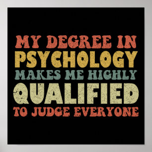 Mijn graad in psychologie maakt me zeer gekwalific poster