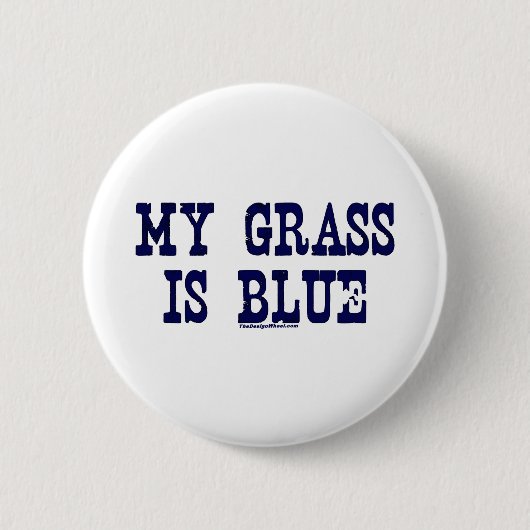 Mijn gras is blauw ronde button 5,7 cm (Voorkant)