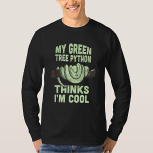 Mijn groene boom python denkt dat ik koele slang c t-shirt