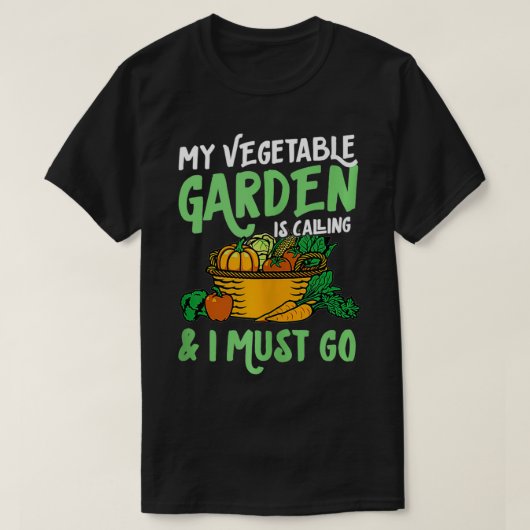Mijn groenten tuin belt en ik moet gaan kletsen t-shirt (Design voorkant)