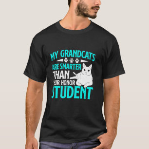 Mijn grootkatten zijn slimmer dan uw ere-leerling t-shirt