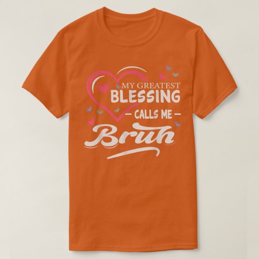 Mijn grootste zegen roept me Bruh Heart Shape Mot T-shirt (Design voorkant)