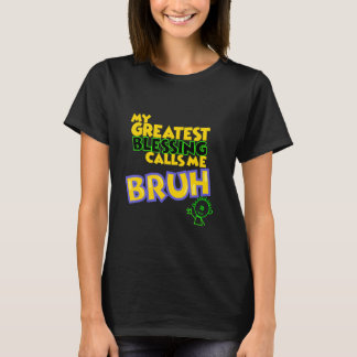 Mijn grootste zegen roept me Bruh T-shirt