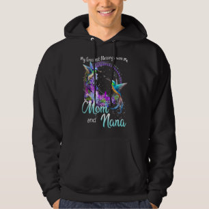 Mijn grootste zegeningen noemen me mam en nana. hoodie