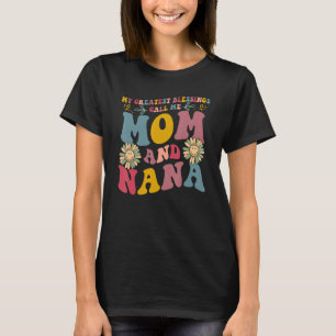 Mijn grootste zegeningen noemen me mama en NaNa-bl T-shirt