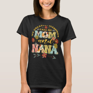 Mijn grootste zegeningen noemen me mama en NaNa-bl T-shirt