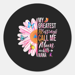 Mijn grootste zegeningen noemen me mama en nana mo ronde sticker