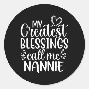 Mijn Grootste Zegeningen Noemen Me Nannie Grootmoe Ronde Sticker