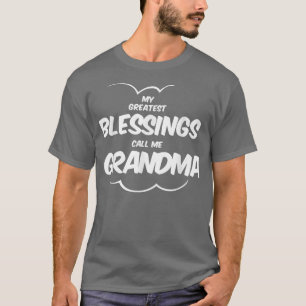 Mijn grootste zegeningen noemen me oma T T-shirt