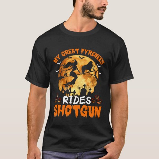 Mijn grote Pyreneeën Hond Rides Shotgun Witch Hall T-shirt (Voorkant)