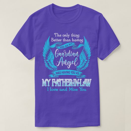 Mijn Guardian Angel Mijn vaderInLaw I Love & Miss  T-shirt (Design voorkant)