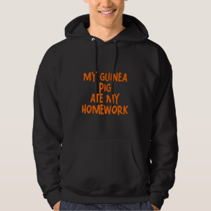 Mijn Guinee Pig Ate Mijn thuiswerk — Hoodie