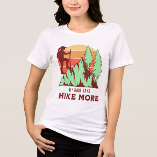 Mijn haar zegt: meer wandelen voor vrouwen Tri-Blend shirt